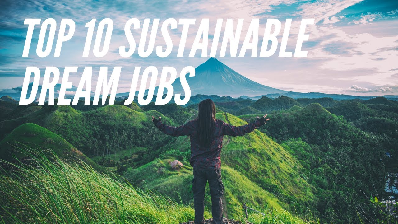 Top 10 Sustainable Dream Jobs