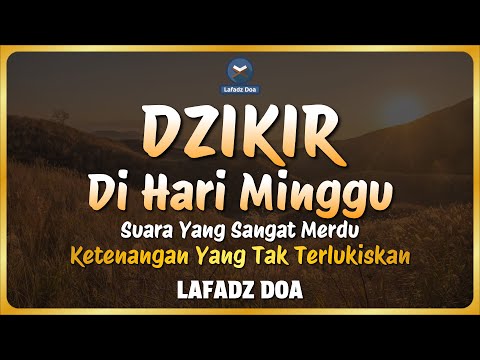 DZIKIR PAGI HARI LAFADZ DOA - Dzikir Pagi di Hari Minggu | Zikir Pembuka Pintu Rezeki LAFADZ DOA