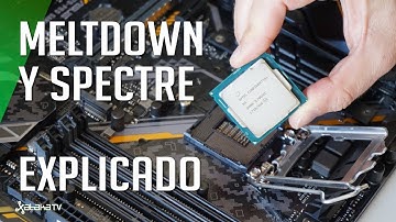 Meltdown y Spectre EXPLICADO: las pesadillas de Intel, AMD y ARM