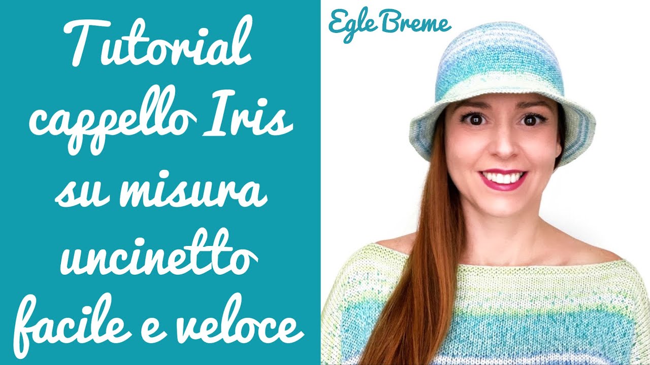 Tutorial cappello Iris su misura uncinetto facile e veloce - YouTube