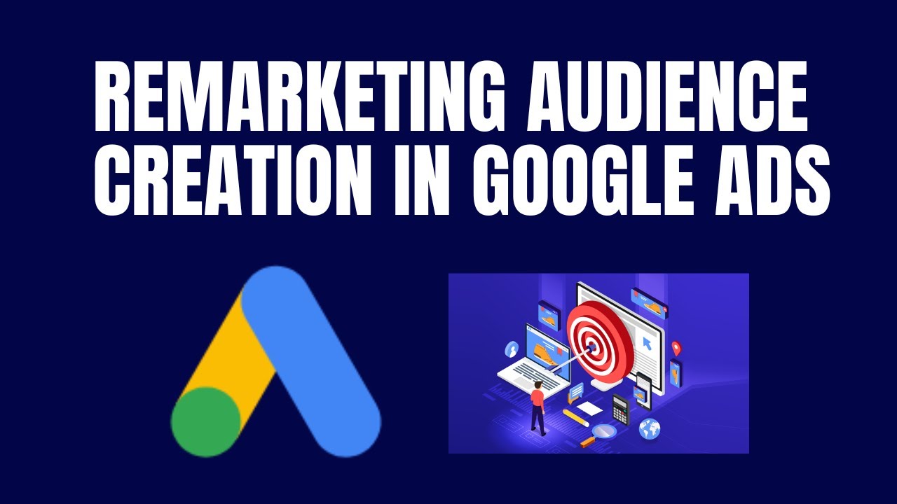 How To Create Remarketing Audiences In Google Ads | Step By Step | Part ...