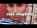 Raju singh raj photo video Whatsapp Status Video Download Free
