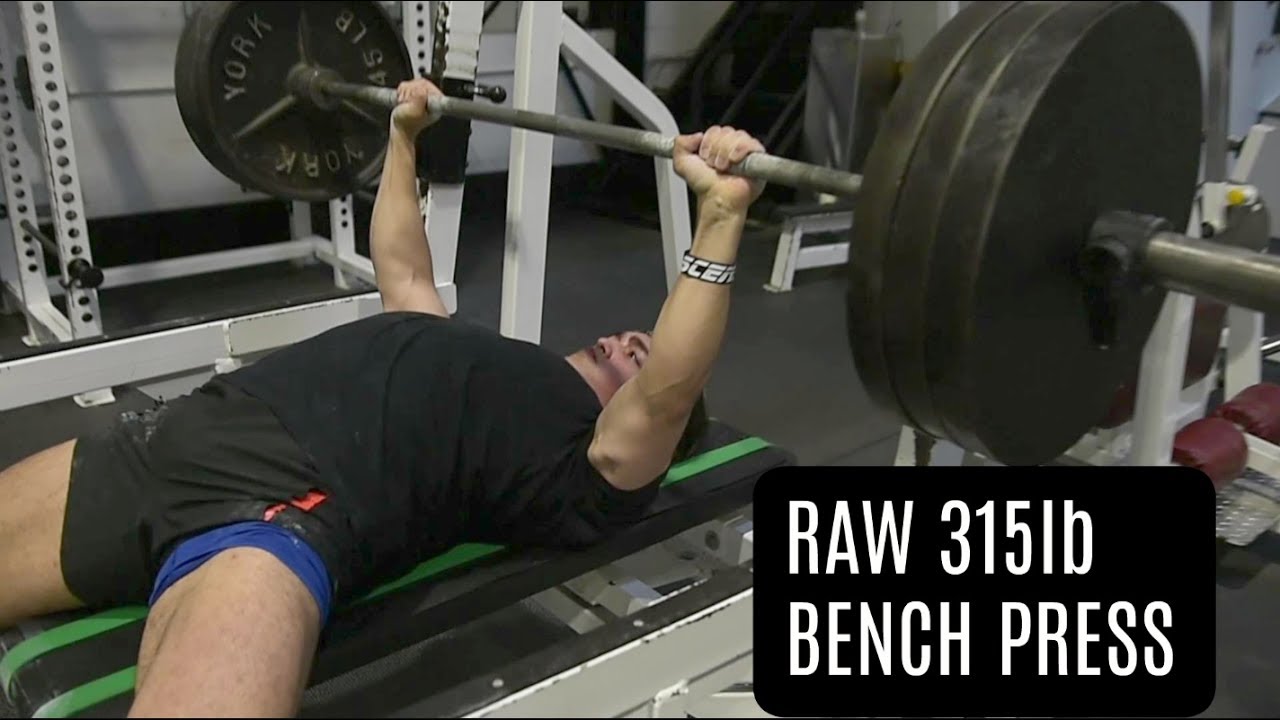 315lb Bench Press For Reps Full Raw Workout Youtube