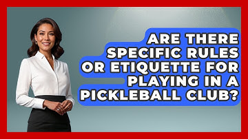 Are There Specific Rules or Etiquette for Playing in a Pickleball Club? | The Racket Xpert News