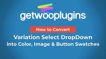 How To Convert Select Variation Dropdowns Into Color Image Button Swatches On WooCommerce