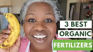 3 Best DIY Organic Fertilizers!