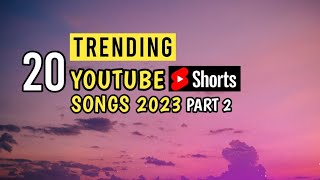 Top 20 Trending Youtube Shorts Songs 2023 Trending Song 2023 Part 2