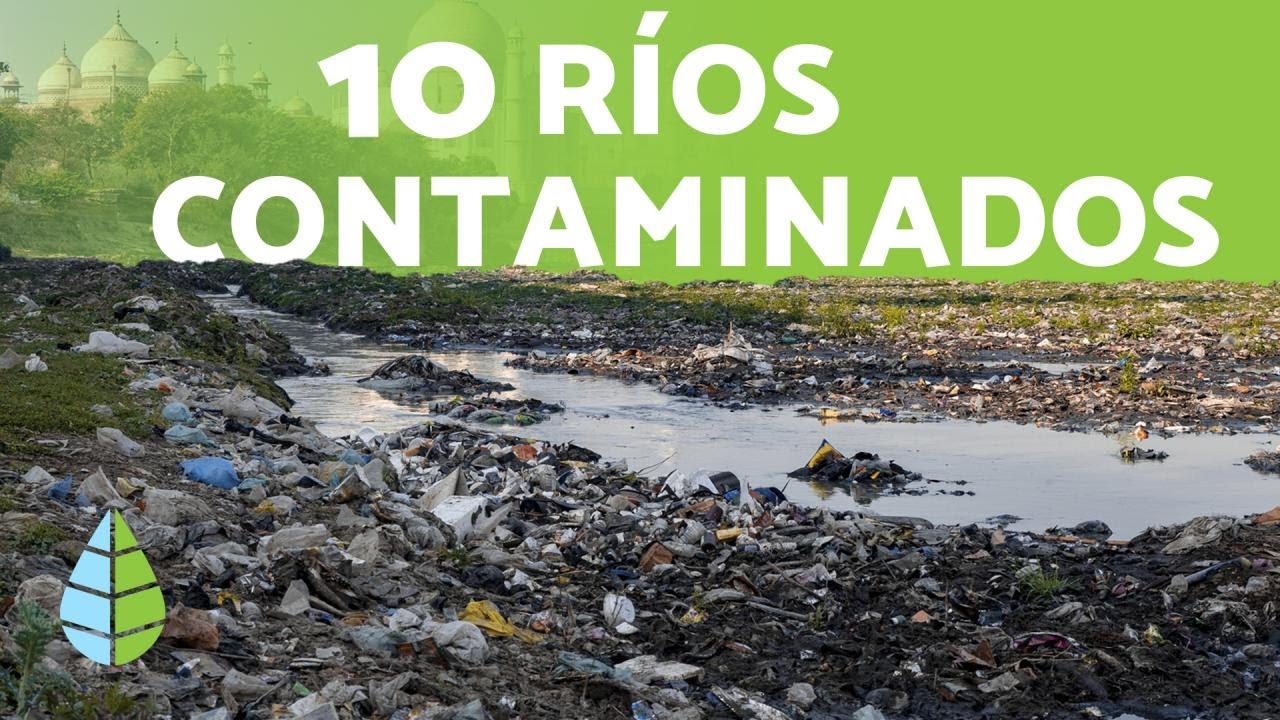 Los 10 RÍOS más CONTAMINADOS del MUNDO - thptnganamst.edu.vn