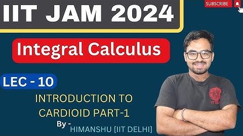 INTEGRAL CALCULUS LECTURE-10 | INTRODUCTION TO CARDIOID  | PART-1 | #iitjam2024 #maths #cuetpg