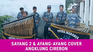 Angklung Cirebon Putra Maradja | Sayang 2 dan ayang-ayang versi angklung