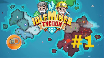 Idle Miner Tycoon - #1 The Beginning