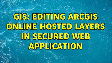 GIS: Editing ArcGIS Online Hosted Layers in Secured Web Application