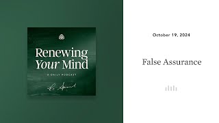 False Assurance: Renewing Your Mind