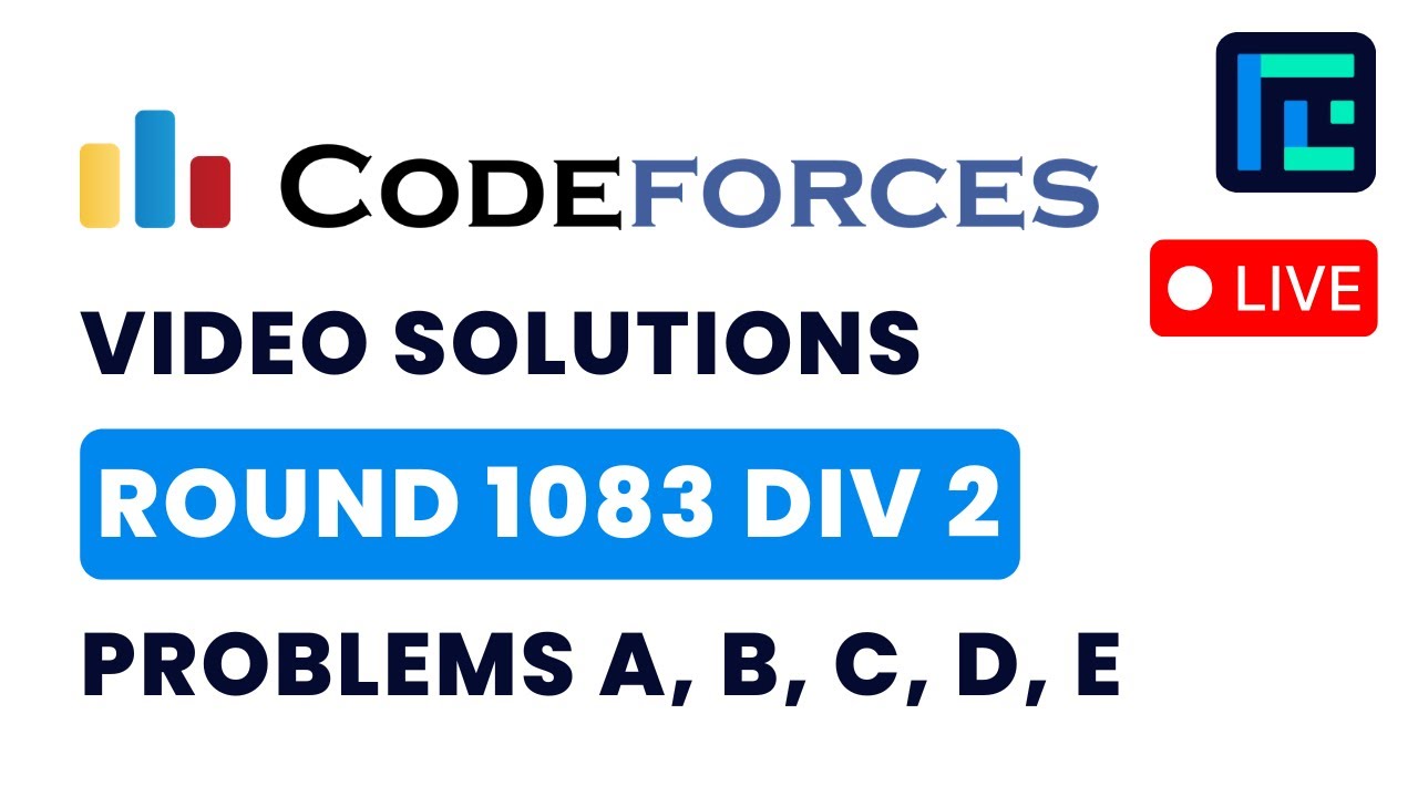 Codeforces Round 1083 (Div 2) | Video Solutions - A to E | by Hariom ...