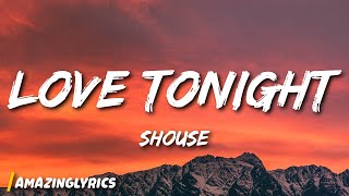 Video thumbnail of "Shouse - Love Tonight (Lyrics) | All I need is your love tonight"