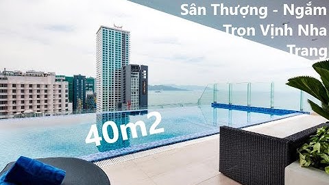 Bể Bơi Vô Cực Là Gì | Hồ Bơi Vô Cực Trên Sân Thượng Ngắm Trọn Vịnh Nha Trang  - 0934601181