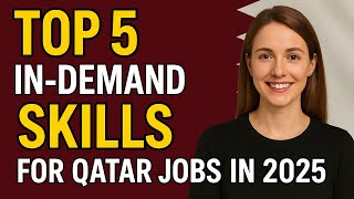 Top 5 In Demand Skills for Qatar Jobs in 2025