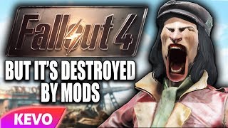 Fallout 4 but it's destroyed by mods Fallout 4 but it's destroyed by mods