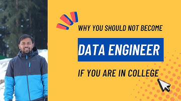 Why should you not become a Data Engineer if you are in college?