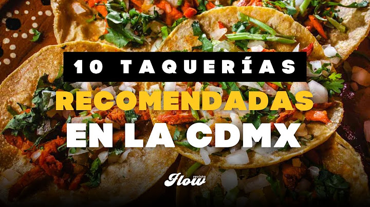 🌮 𝗟𝗔𝗦 𝟭𝟬 𝗠𝗘𝗝𝗢𝗥𝗘𝗦 𝗧𝗔𝗤𝗨𝗘𝗥𝗜𝗔𝗦 𝗗𝗘 𝗟𝗔 𝗖𝗗𝗠𝗫