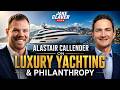 Alastair Callender Discusses Luxury Yachting and his Philanthropic Work @TheYachtTailor