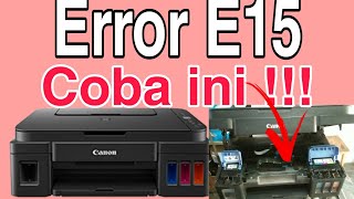 Cara Mengatasi Error E15 Printer Canon G2010