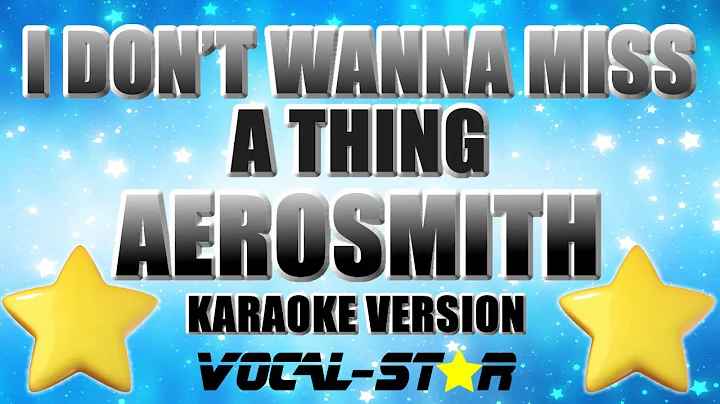 Aerosmith - I Don't Wanna Miss A Thing | With Lyrics HD Vocal-Star Karaoke