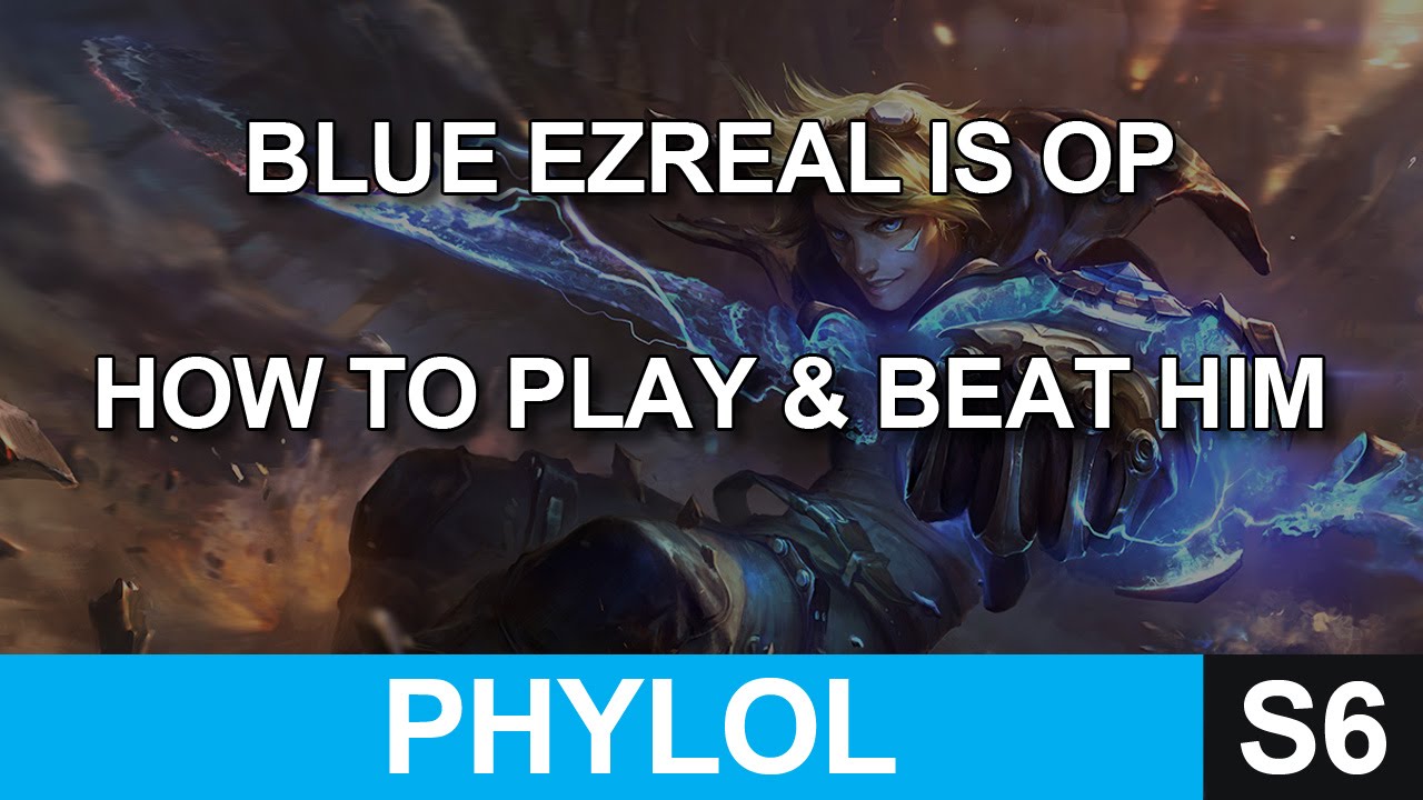 Blue Ezreal is OP - How to play and how to beat him SEASON 6