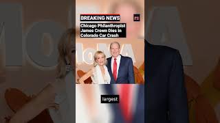 Famous Chicago Philanthropist James Crown Dies in Colorado Car Crash Wealth