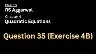 Question 35 of Exercise 4B | Chapter 4 | Class 10 | Maths | RS Aggarwal