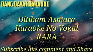 Ditikam Asmara Rara karaoke no vokal