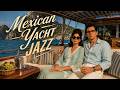 An Hour on a Mexican Yacht | Sophisticated Sunset Jazz