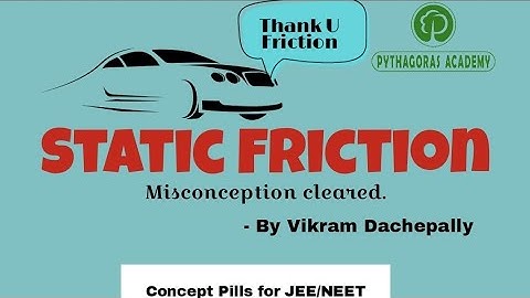 STATIC FRICTION || Concept Pills || IIT/JEE /NEET || Vikram Dachepally || Pythagoras Academy