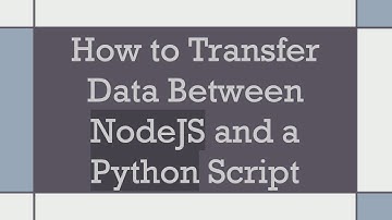 How to Transfer Data Between NodeJS and a Python Script