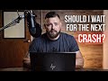 Should I Wait For The Next Crash To Get Into The Markets? - Stocks - Investing - Relentless Trading