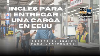 Como entregar una carga en ingles PASO A PASO con ejemplos reales
