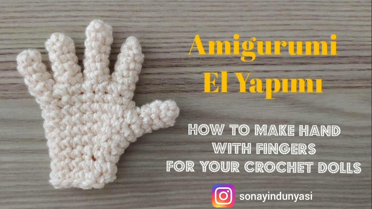 Amigurumi Parmaklı El Yapımı/ How To Make Hand With Fingers For Your Crochet Dolls #diy #amigurumiel