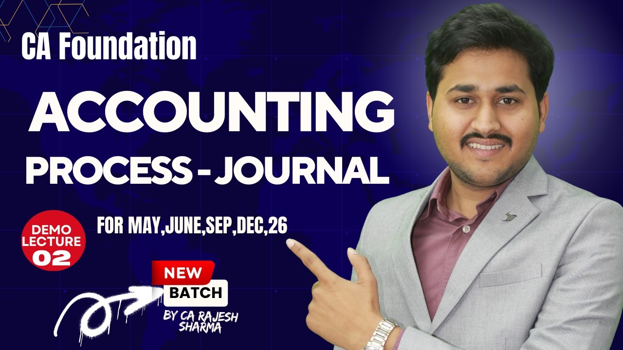 CA Foundation | Accounting Process & Journal | Accounting Lecture 2 ...