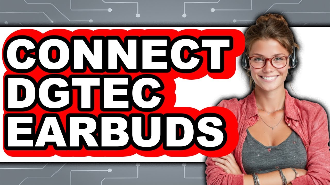 How to Connect DGTEC Earbuds (Updated 2025)