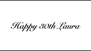 Laura's 30th Slideshow