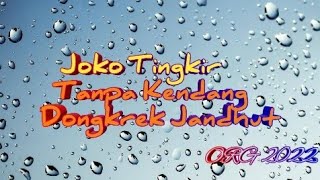 Joko Tingkir_-_Tanpa Kendang _ Dongkrek Jandhut | ORG 2022