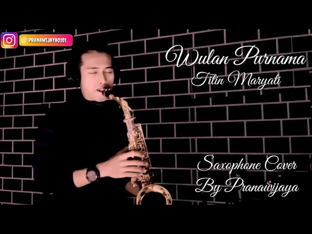 Wulan purnama - Titin Maryati instrumental Cover Saxophone By Pranawijaya class=