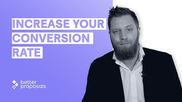 Increase The Conversion Rate of Your Proposals