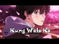 Nightcore  kung wala ka  lyrics 