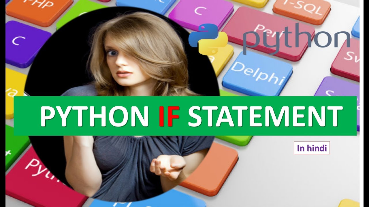 PYTHON IF STATEMENT TUTORIAL 10 (IN HINDI) - YouTube