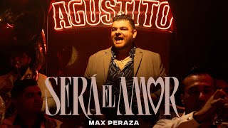 Será El Amor - Max Peraza (Video Oficial)