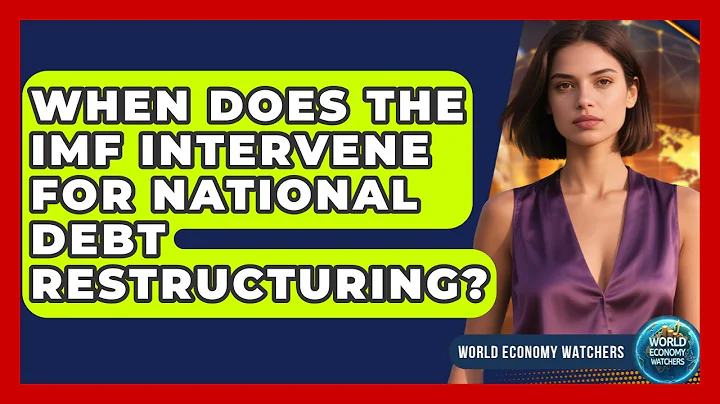 When Does The IMF Intervene For National Debt Restructuring? - World Economy Watchers