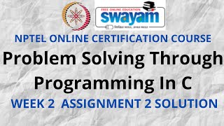 Problem solving through Programming In C | NPTEL | Week 2 Assignment 2 Solution | Jan 2022
