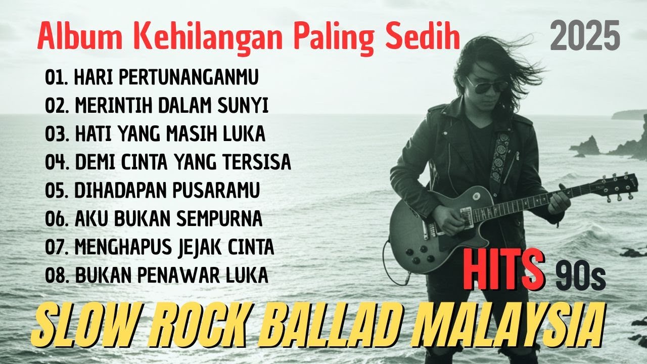 ALBUM KEHILANGAN CINTA PALING MENYAKITKAN HATI 😢 | Slow Rock Ballad Malaysia Hits 2025