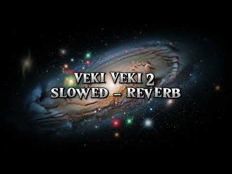 Veki veki 2 slowed _reverb